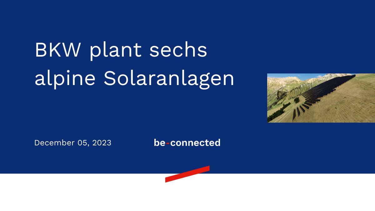 BKW plant sechs alpine Solaranlagen